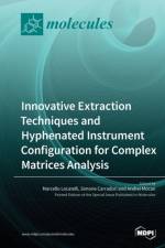 Innovative Extraction Techniques and Hyphenated Instrument Configuration for Complex Matrices Analysis