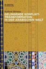 Gelingende Konflikttransformation in der arabischen Welt af Kathrin Warweg