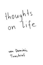 thoughts on life af Dominic Trachsel