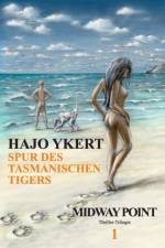 Spur des tasmanischen Tigers (Thriller-Trilogie) af Hajo Ykert