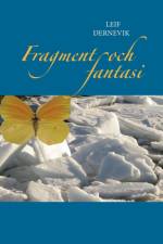 Fragment och fantasi af Leif Dernevik