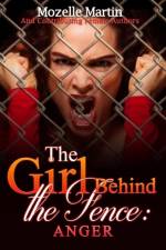 Girl Behind the Fence: Anger af Mozelle Martin