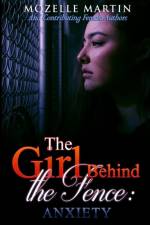 Girl Behind the Fence: Anxiety af Mozelle Martin