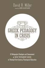 Greek Pedagogy in Crisis af David R Miller