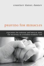 Praying for Miracles af Courtney Daniel Dabney