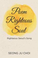 Poem Righteous Soul af Seong Ju Choi