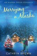 Merrying in Alaska af Cathryn Brown