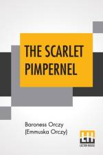 Scarlet Pimpernel af Baroness Orczy (Emmuska Orczy)