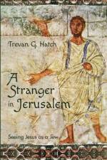 A Stranger in Jerusalem af Trevan G Hatch