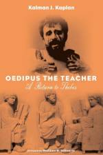 Oedipus The Teacher af Kalman J Kaplan