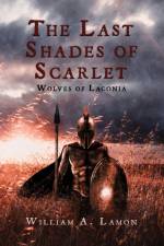 The Last Shades of Scarlet af William A Lamon