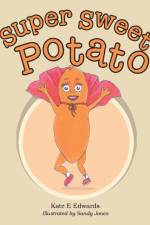 Super Sweet Potato af Kate E Edwards