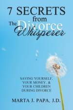 7 Secrets from the Divorce Whisperer af Marta J Papa J D