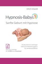 Hypnosis-Babys - sanfte Geburt mit Hypnose af Ulrich Eckardt