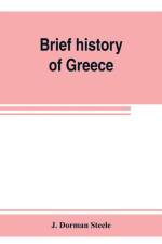 Brief history of Greece af J Dorman Steele