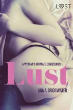 Lust - A Woman's Intimate Confessions 1 af Anna Bridgwater