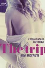 The Trip - A Woman's Intimate Confessions 5 af Anna Bridgwater
