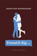 Forestil dig ... af Sebastian Nedergaard