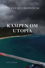 Kampen om Utopia af Pia Reesen Brønnum
