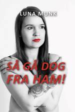 Så gå dog fra ham! af Luna Munk