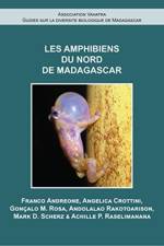 Les Amphibiens du Nord de Madagascar af Franco Andreone