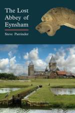 The Lost Abbey of Eynsham af Steve Parrinder