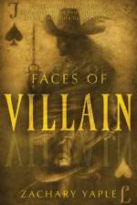 Faces of Villain af Zachary Yaple