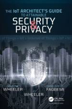 The IoT Architect's Guide to Attainable Security and Privacy af Damilare D. Fagbemi