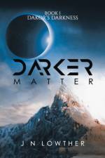 Darker Matter - Book 1 Dakor's Darkness af J N Lowther