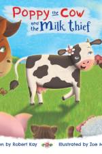 Poppy the Cow and the Milk Thief af Robert Kay