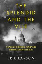Splendid and the Vile af Erik Larson