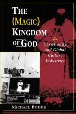 The (Magic) Kingdom Of God af Michael Budde