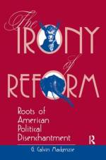 The Irony Of Reform af G. Calvin Mackenzie