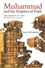 Muhammad and the Empires of Faith af Dr. Sean W. Anthony