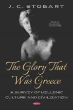 The Glory That Was Greece af J. C. Stobart