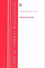 Code of Federal Regulations, Title 06 Domestic Security, Revised as of January 1, 2020 af Office Of The Federal Register (U.S.)