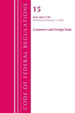 Code of Federal Regulations, Title 15 Commerce and Foreign Trade 300-799, Revised as of January 1, 2020 af Office Of The Federal Register (U.S.)
