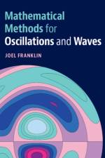 Mathematical Methods for Oscillations and Waves af Joel (Reed College Franklin