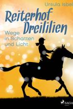 Reiterhof Dreililien 10 - Wege in Schatten und Licht af Ursula Isbel