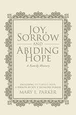 Joy, Sorrow and Abiding Hope (A Family History) af Mary E Parker