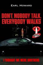 Don't Nobody Talk, Everybody Walks af Earl Howard