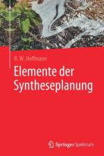 Elemente Der Syntheseplanung af Reinhard W. Hoffmann