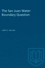 San Juan Water Boundary Question af James O McCabe