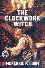 Clockwork Witch af McKenzie Odom
