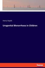 Urogenital Blenorrhoea in Children af Henry Koplik