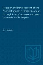 Notes on the Development of the Principal Sounds of Indo-European through Proto-Germanic and West Germanic in Old English af M H Scargill