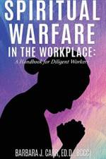 Spiritual Warfare in the Workplace af Ed D Bccc Carr