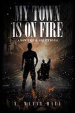 My Town is on Fire af S Wayne Hall