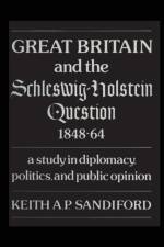 Great Britain and the Schleswig-Holstein Question 1848-64 af Keith A P Sandiford
