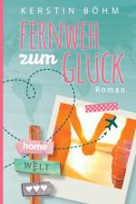 Fernweh zum Gluck af Kerstin Boehm